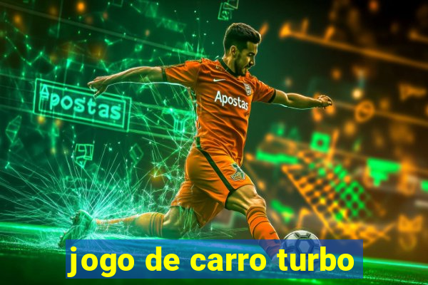 jogo de carro turbo